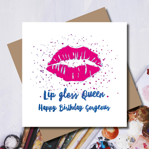 Lip Gloss Queen Birthday Greeting Card